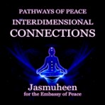Pathways of Peace Series – Peace Path 12 – Interdimensional Connections