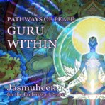 Pathways of Peace Series – Peace Path 9 – The Guru Within