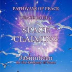 Pathways of Peace Series – Peace Path 3 – Space Claiming