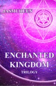 The Enchanted Kingdom Trilogy