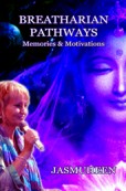 Breatharian Pathways – Memories & Motivations