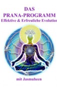 German – Das Pranaprogramm – Effektive & Erfreuliche Evolution