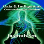 Gaia & Indigenous Connection Meditation