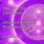 Liquid Universe – Advanced Bioshield Programming (discourse-meditation)