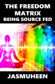 The Freedom Matrix – Being Source Fed